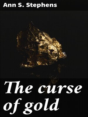 cover image of The curse of gold